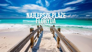Najlepsze plaże na Florydzie